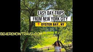 Be Here Now travel,"take a ￼day trip to oyster Bay, New York"