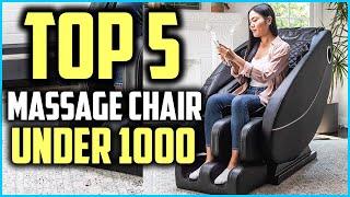 Top 5 Best Massage Chairs Under 1000 2024 Reviews