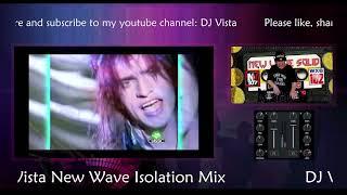 DJ Vista New Wave Isolation Mix 02