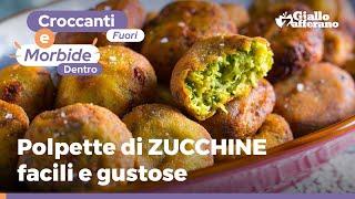 POLPETTE di ZUCCHINE: irresistibili, dorate e croccanti! PRONTE in pochissimo tempo