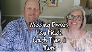 Heading For A Wedding and So Much Hay!  Weekend Wrap Up