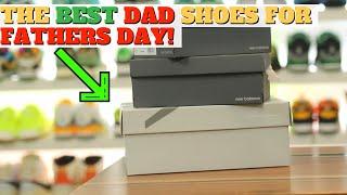 The BEST DAD SHOES For Fathers Day!