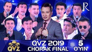 QVZ 2019 | Chorak final | 5-O‘YIN