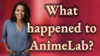 What happened to AnimeLab?