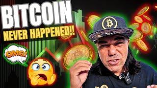 BITCOIN,  THIS  HAS NEVER HAPPENED BEFORE!!!