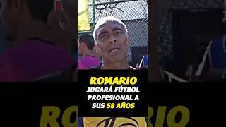 Romario Jugará Fútbol Profesional a sus 58 años #fútbol #romario