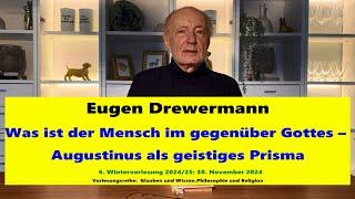 Drewermann:Was ist der Mensch im gegenüber Gottes–Augustinus als geistiges Prisma 6.WSVorlesung 24/5