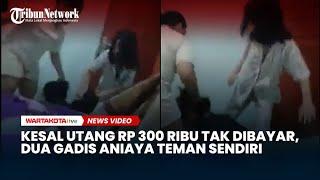 Kesal Utang Tak Kunjung Dibayar, Dua Gadis di Kendari Keroyok dan Telanjangi Teman Sendiri