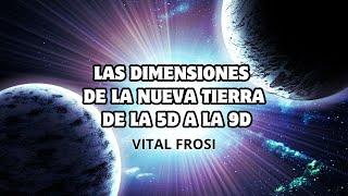 LAS DIMENSIONES DE LA NUEVA TIERRA: DE LA 5D A LA 9D