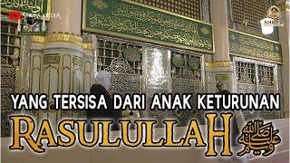 Siapakah Keturunan Rasulullah ﷺ yang Masih Hidup Sampai Sekarang? Dimanakah Lokasi Mereka?