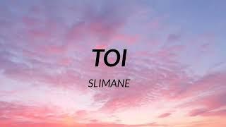 Slimane - Toi (Paroles)