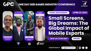 Small Screens, Big Dreams: The Global Impact of Mobile Esports | Panel | GPC Online 2024