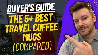 TOP 5 Best Travel Coffee Mugs - Best Travel Mug Review (2024)