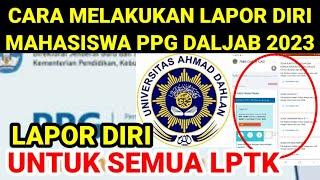 CARA LAPOR DIRI BAGI MAHASISWA PPG DALJAB 2023 UNTUK SEMUA LPTK