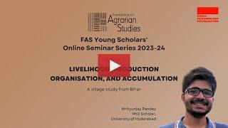 Livelihood, Production Organisation and Accumulation | Mrityunjay Pandey |YSOSS 2023-24 | FAS