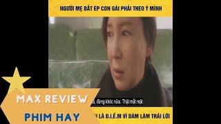 Review phim : Người Mẹ Bắt Ép Con Gái Phải Theo Ý Mình