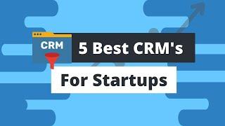 5 Best CRM's for Startups in 2024