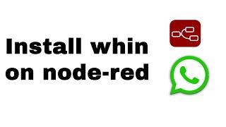 HOW TO: install whin whatsapp on node-red