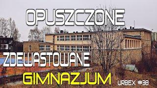 Opuszczone Zdewastowane Gimnazjum | Urbex #38