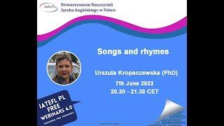 Songs and rhymes – a webinar by Urszula Kropaczewska (PhD) for IATEFL Poland