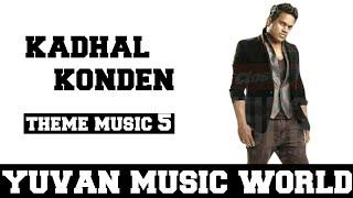 Kadhal Kondein theme music 5