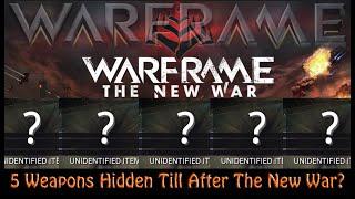 Warframe - The 5 Weapons Hidden Till After The New War?