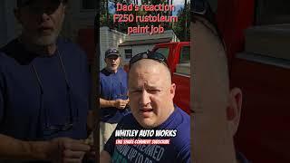 Dad's reaction to his budget Rust-Oleum paint job on his 89 F-250 so check it out and subscribe!!!