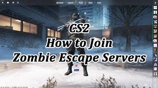 CS2 How to Join Zombie Escape Servers