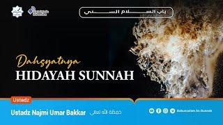 DAHSYATNYA HIDAYAH SUNNAH - Ustadz Najmi Umar Bakkar