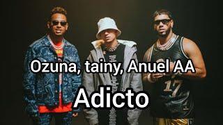 Tainy , Anuel AA , ozuna - Adicto