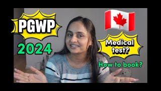 PGWP / Step by step / Documents you need / Medical test for PGWP / How to book /All you need to know