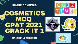 COSMETICS MCQ | GPAT 2021 | PREPARATION FOR GPAT 2021 | CRACK GPAT 2021 | PHARMACYPEDIA