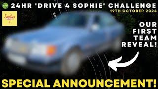 24hr Drive 4 Sophie: The FIRST team to be announced, plus more details