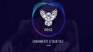 Zawanbeats & Talib Tale - Ayna (New Version) 2024