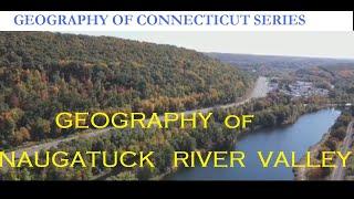 GEOGRAPHY OF WATERBURY AND NAUGATUCK VALLEY (Connecticut)