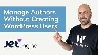 Assign Post Authors with JetEngine: No WordPress Users Needed!