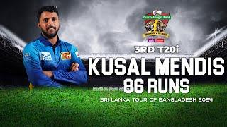 Kusal Mendis's 86 Runs Against Bangladesh  | 3rd T20I | Sri Lanka tour of Bangladesh 2024