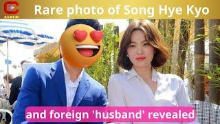 Rare photo of Song Hye Kyo and foreign 'husband' revealed  ACNFM News