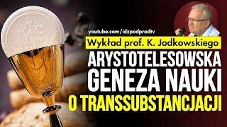 Arystotelesowska geneza nauki o transsubstancjacji - wykład prof. Kazimierza Jodkowskiego