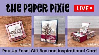  LIVE! with The Paper Pixie - Pop Up Easel Gift Box and Inspirational Card Tutorial - Episode 202