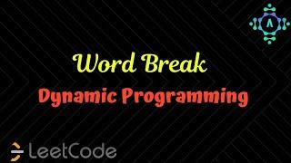 #WordBreak | #LeetCode | #DP | Algorithm Explanation by alGOds!!