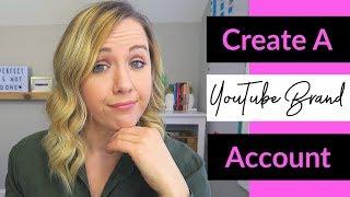 Create A YouTube Brand Account without Deleting Your Channel 2019