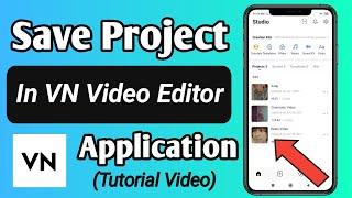 How to Save Projects in VN Video Editor App