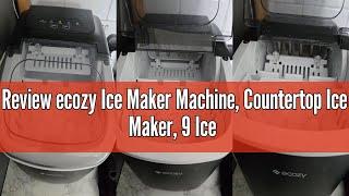 Review ecozy Ice Maker Machine, Countertop Ice Maker, 9 Ice Cubes in 6 Mins, 2 Sizes of Ice, Self-Cl