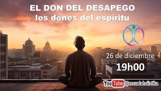 T13 - E08 EL DON DEL DESAPEGO, los dones del espíritu