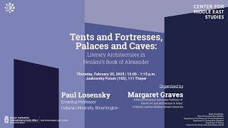 Tents and Fortresses, Palaces and Caves: Literary Architectures in Nezāmi’s Book of Alexander