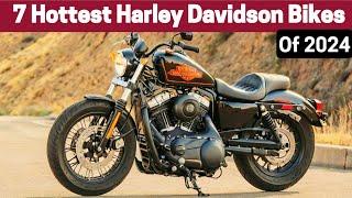 7 Hottest Harley Davidson Bikes Of 2024