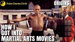 How I got into Martial Arts Movies - Asian Cinema Circle Collab #4