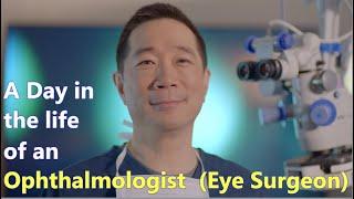 Day in the life - Ophthalmologist (Eye Surgeon/Eye Medical Doctor).