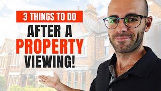 3 Things To Do AFTER a Property Viewing! EP 7